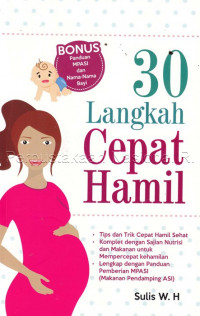 Image of 30 langkah cepat hamil : tips dan trik cepat hamil sehat, komplet dengan sajian nutrisi dan makanan untuk mempercepat kehamilan, lengkap dengan panduan pemberian MPASI (makanan pendamping ASI)