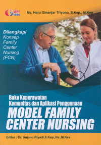 Image of Buku keperawatan komunitas dan aplikasi penggunaan model family center nursing